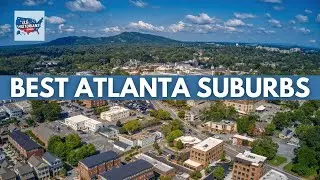 Best Atlanta Suburbs - 10 Best Suburbs to Live in Atlanta Georgia