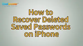 How to Recover Deleted Saved Passwords on iPhone? [Solved]