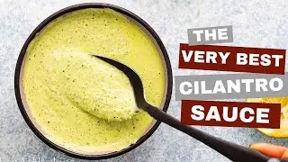 Cilantro Sauce for Chicken, Fish, Steak, Tacos, Bowls, Burritos and more