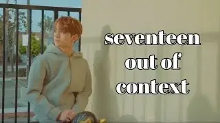 seventeen out of context