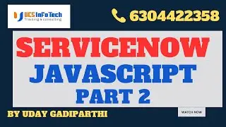 Javascript for ServiceNow Developer part 2 explained in detail by Uday Gadiparthi