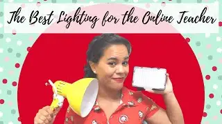 The Best Lighting for the Online Teacher