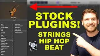 LOGIC PRO X STOCK PLUGINS! MAKING A FIRE STRINGS HIP HOP BEAT IN LOGIC PRO X USING STOCK PLUGINS!