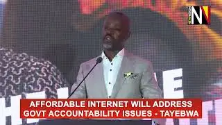 Affordable Internet will Address govt Accountability Issues - Tayebwa