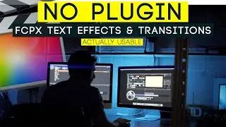 Final Cut Pro X // Beginner Text Animations No Plugin // Transitions + Effects