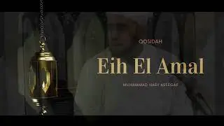 Muhammad Hadi Assegaf - Eih El Amal (Live Qosidah)