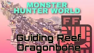 Monster Hunter World - Guiding Reef Dragonbone Help