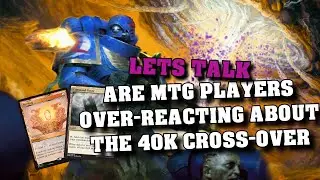 The Warhammer x Magic The Gathering Crossover - is the MTG Community over-reacting? -MTG Rant