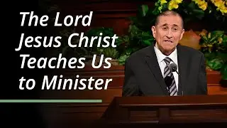 The Lord Jesus Christ Teaches Us to Minister | Juan A. Uceda | April 2023 General Conference