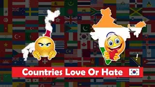 Countries Love or Hate South Korea & Why ?