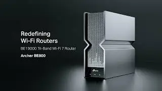 The All New Archer BE800 BE19000 Tri-Band WiFi 7 Router Introduction