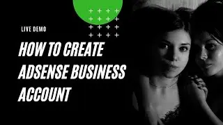 How to Create a Business Google Adsense Account For Free using Website | Live Demo