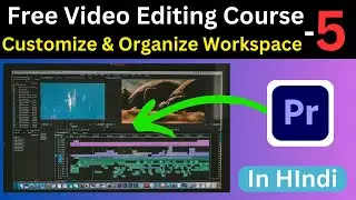 How To Customize and Organize Workspace in Premiere Pro Tutorial | in Hindi  2023