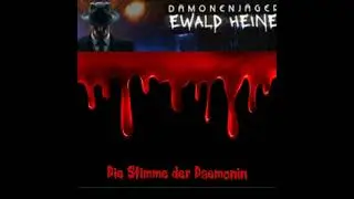 Dämonenjäger Ewald Heine-Die Stimme der Dämonin & Der Exorzismus