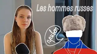 Les hommes russes vus par une française