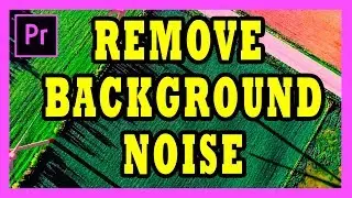How To Simply Remove Video Background Noise - Adobe Premiere Pro 2017