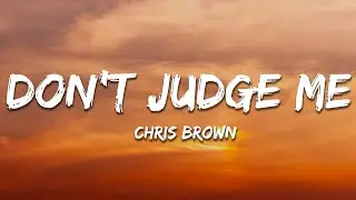 Chris Brown - Don't Judge Me (Lyrics)