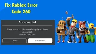 Fix Roblox  Error Code 260 || There Was a Problem Receiving Data Please Reconnect