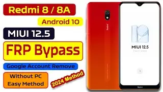 Redmi 8 , 8A MIUI 12.5 Android 10 FRP Bypass without PC 2024 New Method