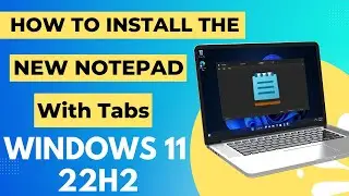 How To Install The New Notepad With Tabs in Windows 11 | tabs in notepad app for windows 11