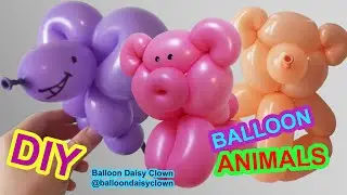 Balloon Animals - Pig, Bear, Mouse DIY