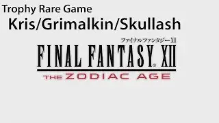Final Fantasy XII The Zodiac Age - Kris / Grimalkin / Skullash | Let's Play / Gameplay