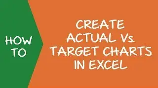 Creating Actual Vs. Target Charts in Excel