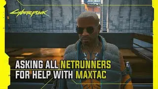 Asking Every Netrunner For Help With Maxtac Convoy - Cyberpunk 2077 (update 2.1)