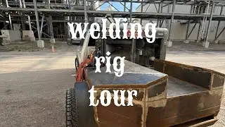 Welding Rig Tour