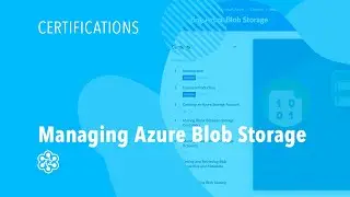 Azure Blob Storage: Managing Blobs in Azure Storage Accounts