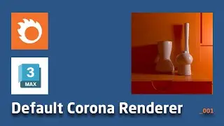 001. How To Set Chaos Corona As Default Renderer For 3Ds Max