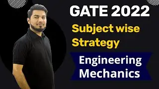 GATE 2022 | Subjectwise Strategy for Engineering Mechanics | GATE 2022 Strategy Civil to Crack GATE