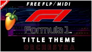 F1(Formula One) - Theme in FL Studio (Orchestral Cover) & Free FLP / Midi