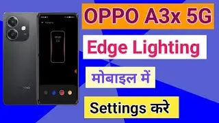 OPPO A3x 5G Display Edge Lighting Setting | OPPO A3x 5G Mobile Me in Display Edge Lighting Setting