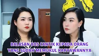 Balasan Bos Cantik Kepada Kepada Orang Yang Sudah Memukul Karyawannya - Inspirasi Kehidupan