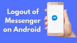 How to Logout of Messenger on Android (2021)