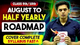 How to Cover More syllabus in Less Time🔥| August to Half-Yearly Roadmap| Prashant Kirad