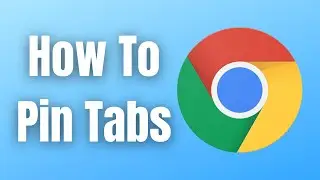 How To Pin Google Chrome Tabs