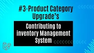 Review/Upgrade Product Category #3 | Contributing to Laravel open source inventory management system