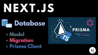 Next.js Database-2-Model, Migration and Prisma Client | Prisma Model | Prisma Client