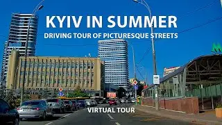 Explore Kyiv in summer 🇺🇦: Picturesque Streets Driving Tour / Virtual Tour