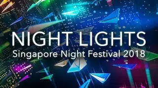 Singapore Night Festival 2018 Highlights
