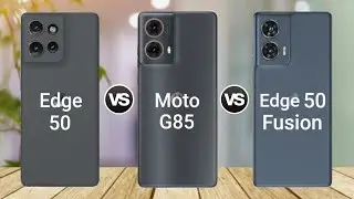 MOTO Edge 50 vs MOTO G85 5G vs MOTO Edge 50 Fusion ||| Specs Comparison