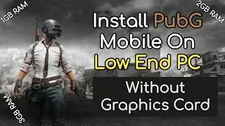 Install PUBG Mobile On Low End PC Without Graphics Card || New Emulator