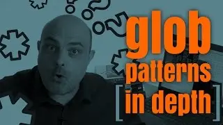 The Glob Patterns in Depth - Yes, I Know IT ! Ep 11