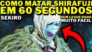 SEKIRO - O JEITO MAIS FACIL DE MATAR O OLHOS DE SERPENTE SHIRAFUJI EM 1 MINUTO!!!!