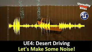 UE4: Desert Driving 11/12 - Add sounds to your game (desert ambience, engine and scoring)