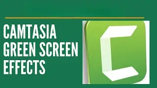 How to use Green screen in Camtasia