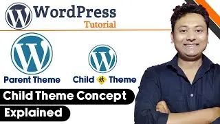 What is a Child Theme in WordPress | Why Use a Child Theme | Benefits Explained