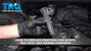 How to Replace Ignition Coil Boots 2011-2021 Jeep Grand Cherokee